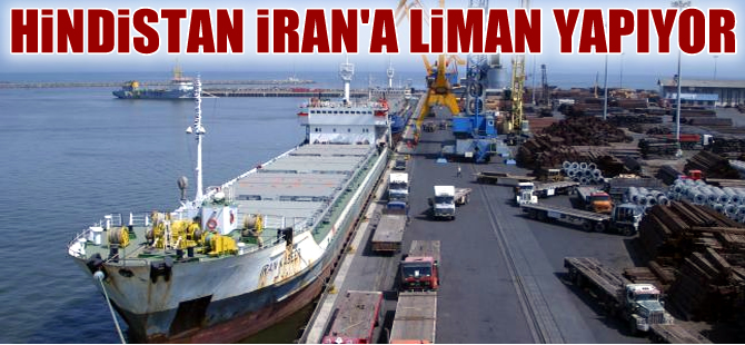 Hindistan  İran’ın Cabahar Limanı’nı iyileştirecek