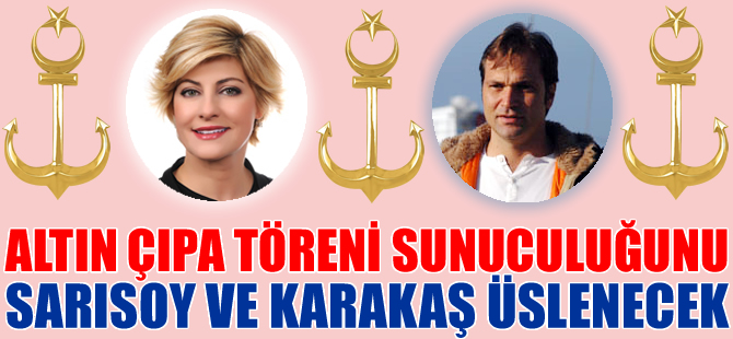 Altın Çıpa Ödül Töreni'nin sunuculuğunu Defne Sarısoy ile Savaş Karakaş üslendi