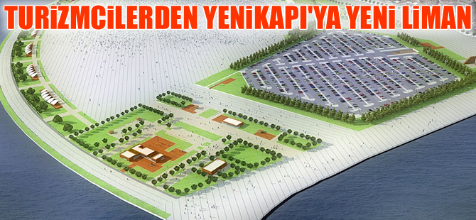 Turizmciler, İstanbul'un yeni limanı olarak Yenikapı'ya göz dikti!