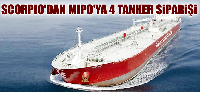 Scorpio Tankers'den MİPO’ya 4 adet tanker siparişi