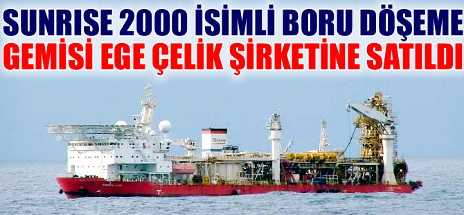 SUNRISE 2000 isimli boru döşeme gemisi, Ege Çelik Gemi Söküm Şirketine satıldı