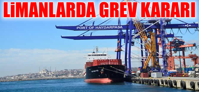 Haydarpaşa, İzmir limanları ile ve Van Gölü'nde 3 Eylül'de grev var