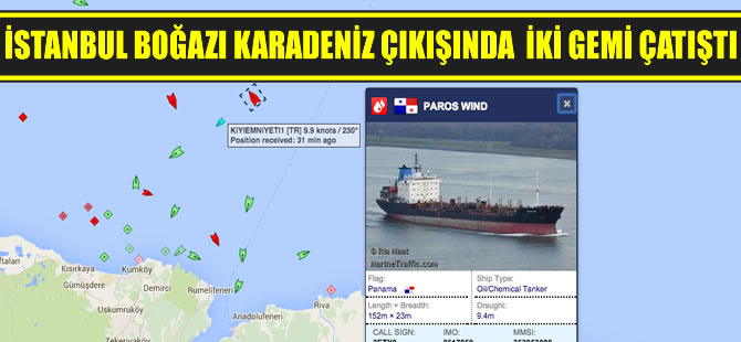 İstanbul Boğazı Karadeniz çıkışında iki gemi çatıştı