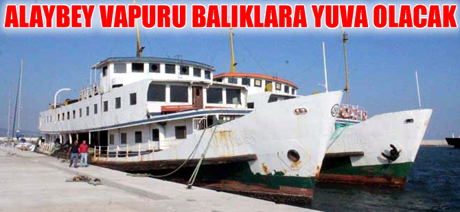 Alaybey Vapuru artık dalış turizmine hizmet edecek