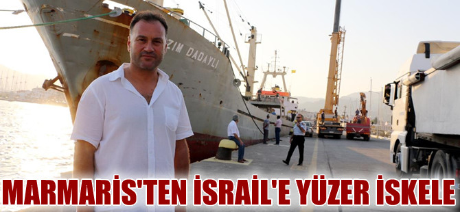 Tel Aviv'deki marinanın beton yüzer iskeleleri Türkiye'de inşa edildi