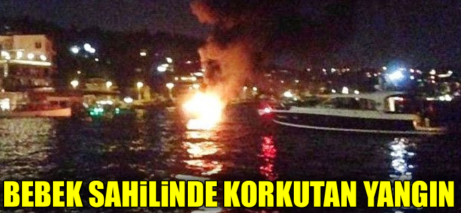 Bebek açıklarında tekne yandı