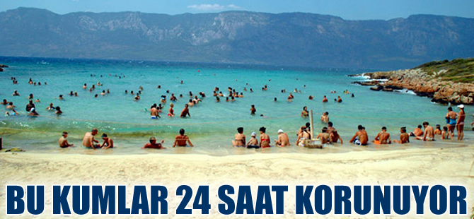 Kleopatra Plajı’nın kumları 24 saat korunuyor