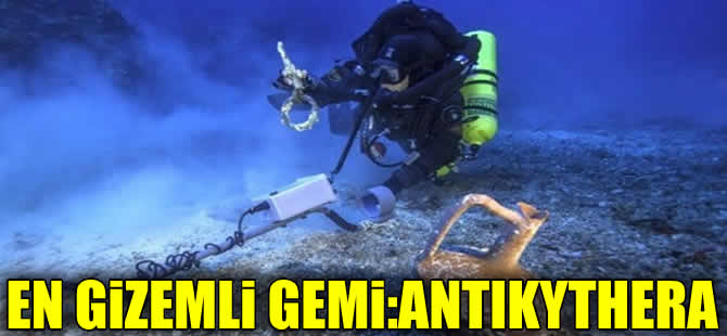Antikythera gemi enkazının gizemi çözülecek