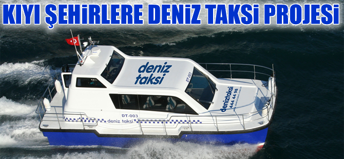 Kıyı şehirlere ‘yerli deniz taksi‘ geliyor