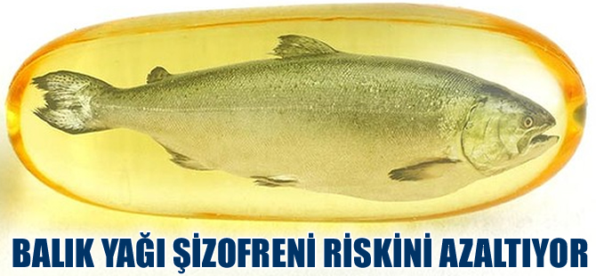 Balık yağı şizofreni riskini azaltıyor