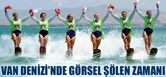 6. Van Denizi Su Sporları Festivali bugün başlıyor