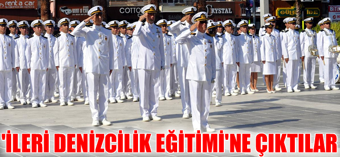 Deniz Harp Okulu öğrencileri "İleri Denizcilik Eğitimi" ne çıktı