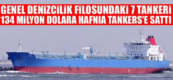 Genel Denizcilik'in filosunda bulunan 7 adet ham petrol taşıyıcı tanker, Hafnia Tankers'e satıldı
