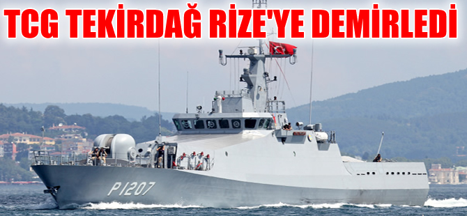 TCG Tekirdağ yeni tip karakol gemisi Rize'ye demirledi