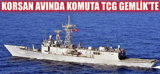 Aden Körfezi'nde  korsan avında komuta görevi TCG Gemlik’te