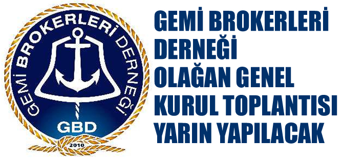 Gemi Brokerleri Derneği Olağan Genel Kurul Toplantısı yarın yapılacak