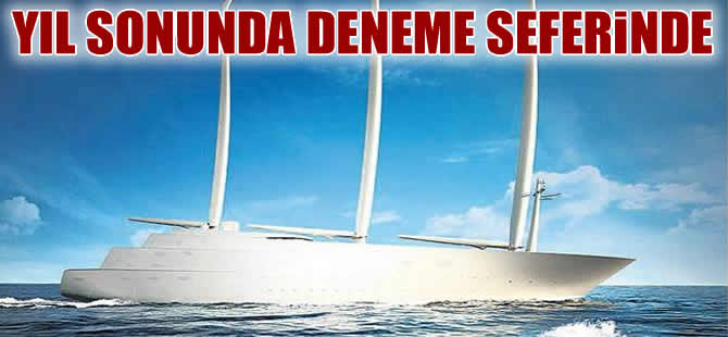 Rus milyarderin tasarladığı yelkenli, deneme seferine hazırlanıyor