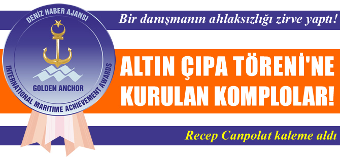 Altın Çıpa Ödül Töreni'ne kurulan komplolar!