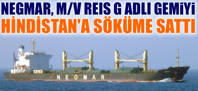 Negmar Denizcilik, filosunda bulunan M/V REIS G isimli kuruyük gemisini söküme gönderdi