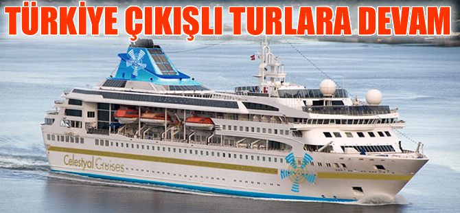 Celestyal Cruises, Türkiye  çıkışlı programına devam edecek