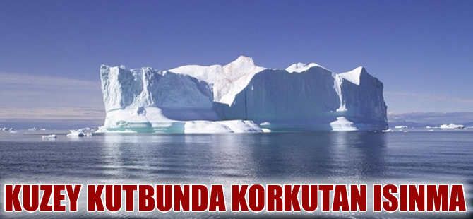 Kuzey Kutbu bölgesindeki ısınma sanılandan daha hızlı
