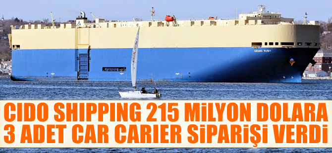 Cido Shipping, 215 milyon dolara 7 bin 400 CEU kapasiteli 3 adet gemi siparişi verdi
