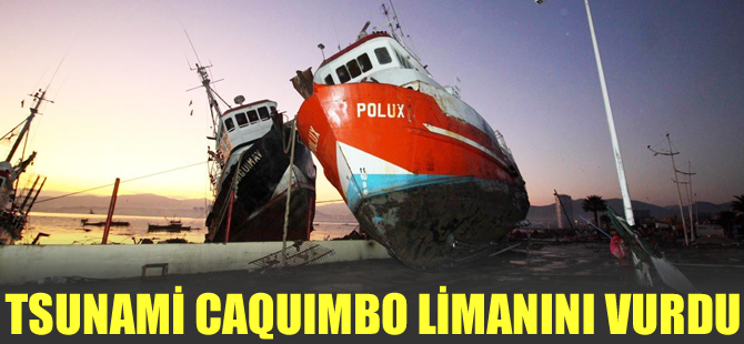 Şili’deki deprem Caquimbo Limanı’nı vurdu