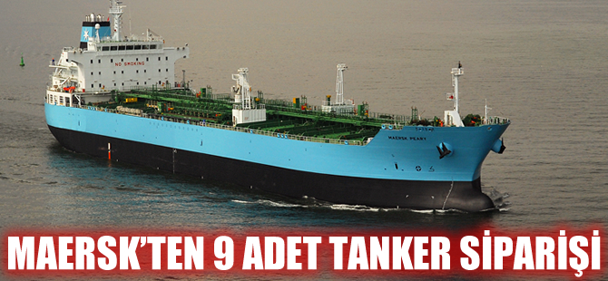 Maersk, Samsung Tersanesi'ne 9 adet tanker siparişi verdi