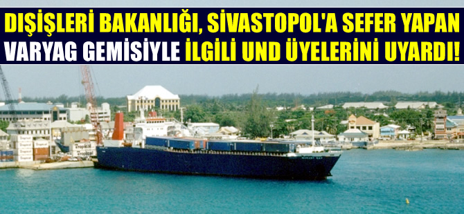 Dışişleri Bakanlığı, Kırım'a sefer VARYAG gemisiyle ilgili nakliyecileri uyardı!