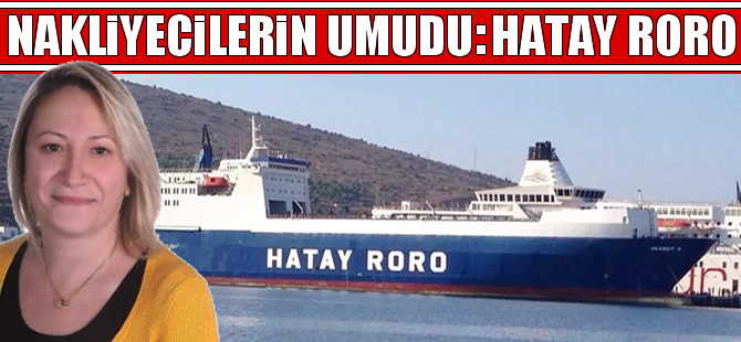 Nakliyecilerin Umudu: HATAY RORO