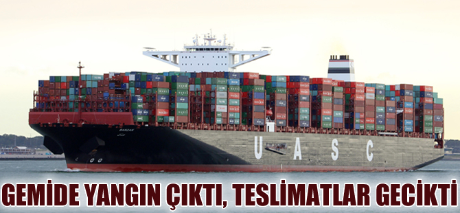 M/V Barzan adlı konteyner gemisinde çıkan yangın kargo teslimatlarını geciktirecek