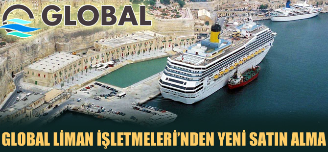 Global Liman İşletmeleri'nden yeni satın alma