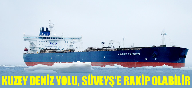 Kuzey Deniz Yolu, Süveyş Kanalı’na rakip olabilir