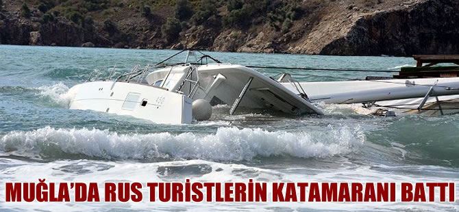 Muğla'da Rus turistlerin katamaranı battı