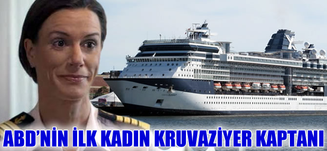 ABD’nin ilk kadın kruvaziyer gemisi kaptanı ilk seferini tamamladı