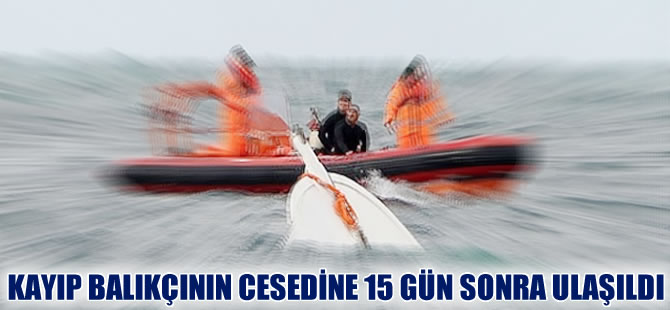 Marmara'da 9 eylül'de kaybolan balıkçının cesedi bulundu