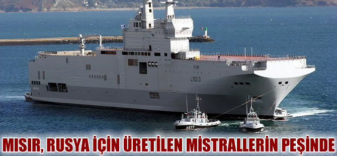 Mısır, Rusya için inşa edilen mistralleri istiyor