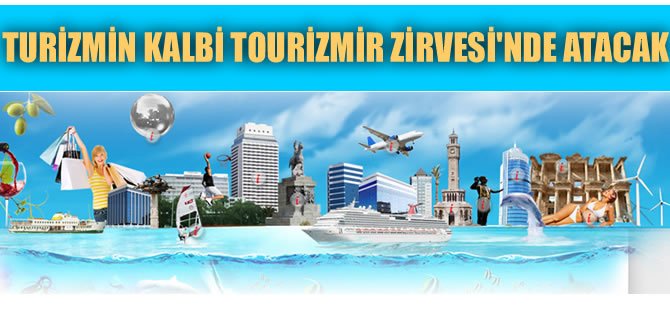 Turizmin kalbi Tourizmir Zirvesi'de atacak