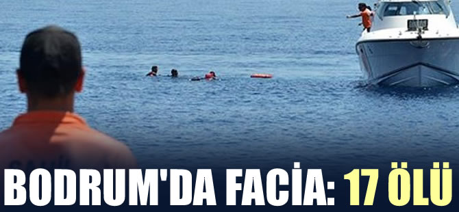 Bodrum'da sığınmacıları taşıyan bot battı: 17 ölü