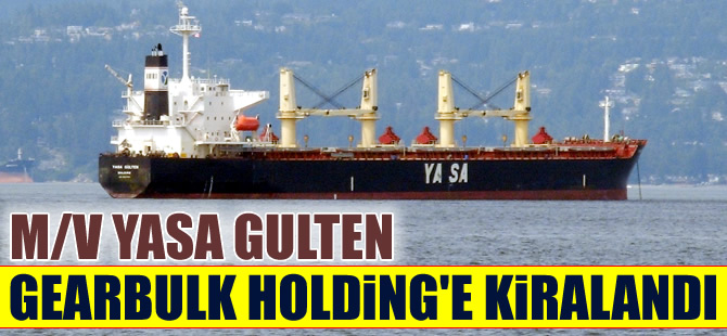 M/V YASA GULTEN, 6 aylığına Gearbulk Holding'e kiralandı