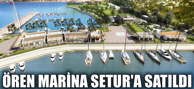 Setur Marina, Gökova Ören Marina'yı bünyesine kattı