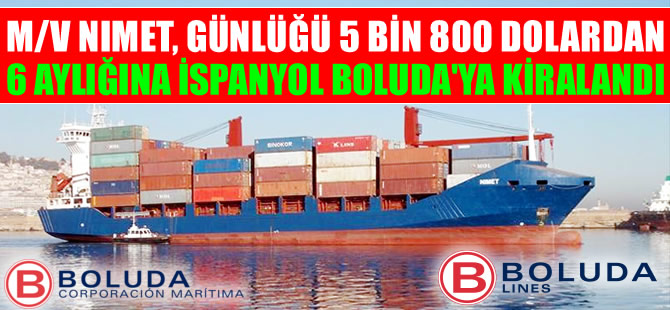 M/V NIMET, günlüğü 5 bin 800 dolardan 6 aylığına İspanyol Boluda Lines'a kiralandı