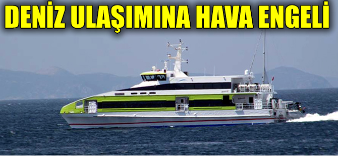 Olumsuz hava koşulları İDO ve  BUDO seferlerini iptal ettirdi