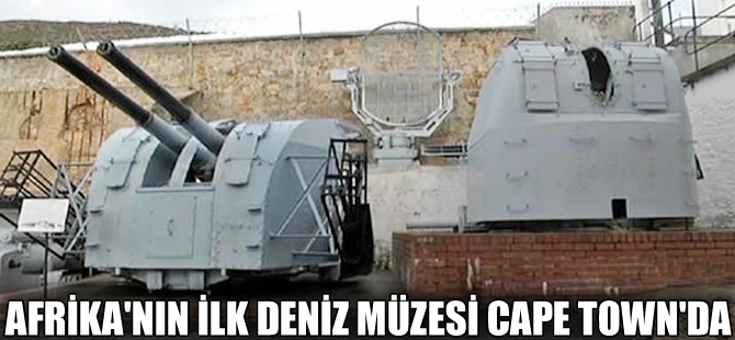 Cape Town'daki Afrika’nın ilk deniz müzesi tarihi günümüze taşıyor