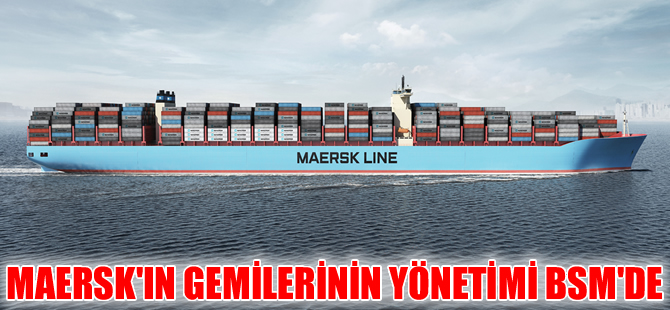 BSM Maersk Line’ın gemilerini yönetecek