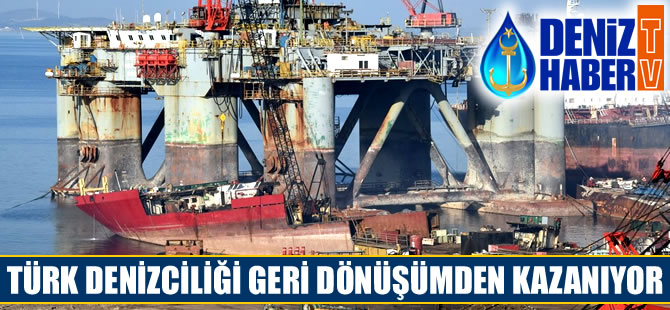 Türk denizciliği geri dönüşümden kazanıyor