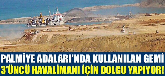 Dubai Palmiye Adaları'nda kullanılan gemi, 3'üncü havalimanı için dolgu yapıyor!