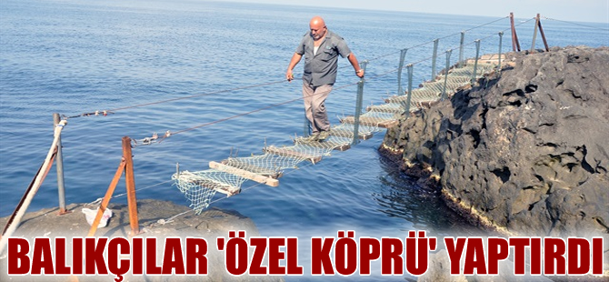 Balıkçılardan "Bereketli Kaya" ya özel köprü