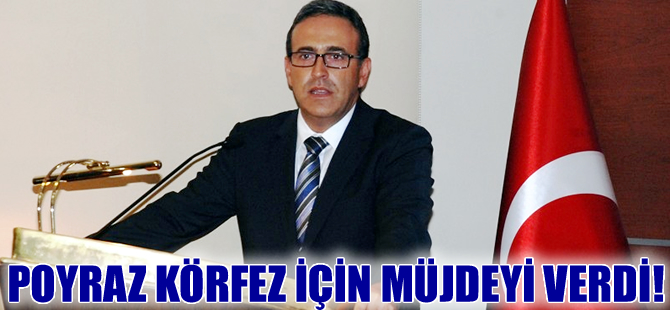 Özkan Poyraz, Körfez’de kritik ÇED için müjde verdi!