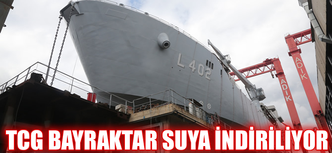 Türk donanmasının yeni nesil çıkarma gemisi TCG Bayraktar bugün denizle buluşuyor